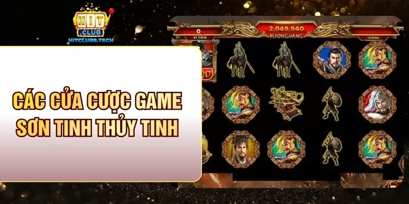Các cửa cược game hũ Sơn Tinh Thủy Tinh