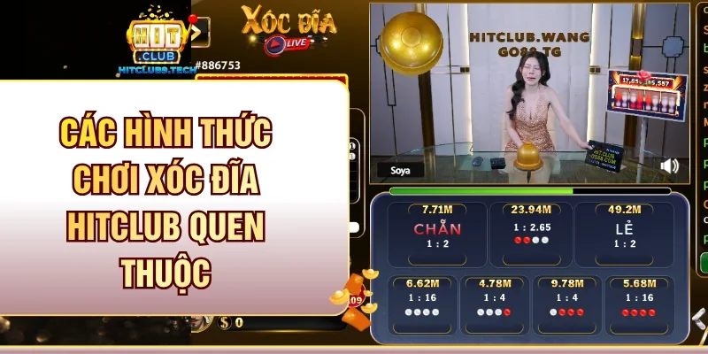 Các hình thức chơi Xóc đĩa Hitclub quen thuộc