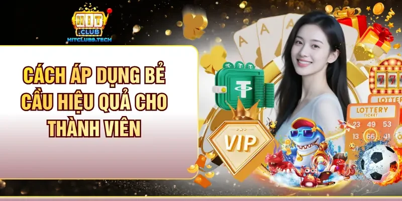 Cách áp dụng bẻ cầu hiệu quả cho thành viên