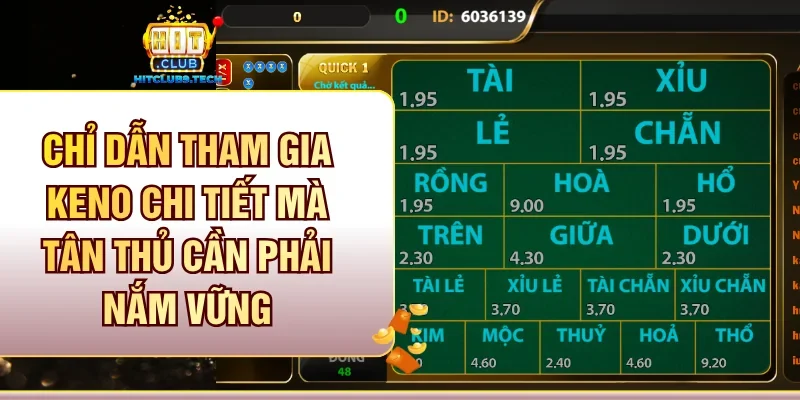 Chỉ dẫn tham gia Keno chi tiết mà tân thủ cần phải nắm vững