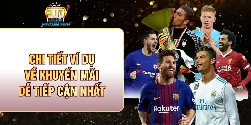 Chi tiết ví dụ về khuyến mãi dễ tiếp cận nhất