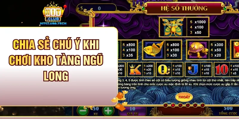 Chia sẻ chú ý khi chơi kho tàng Ngũ Long