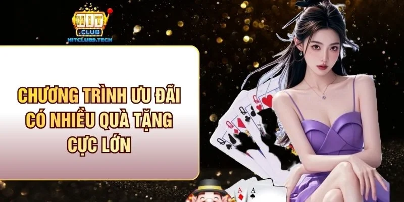Chương trình ưu đãi có nhiều quà tặng cực lớn