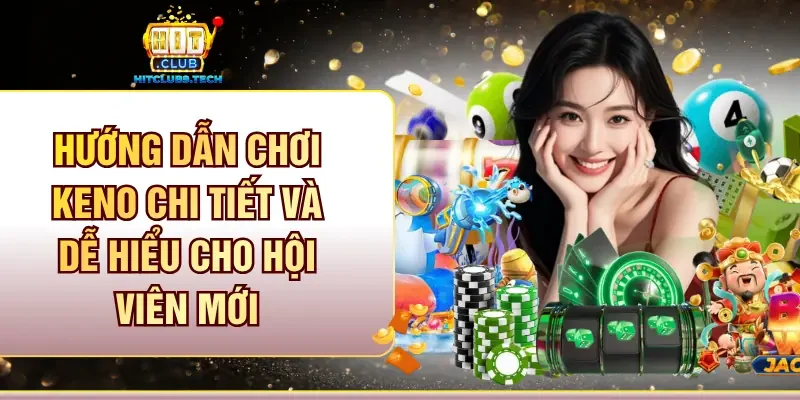 Hướng dẫn chơi Keno