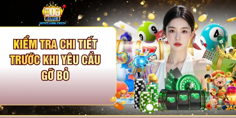 Kiểm tra chi tiết trước khi yêu cầu gỡ bỏ