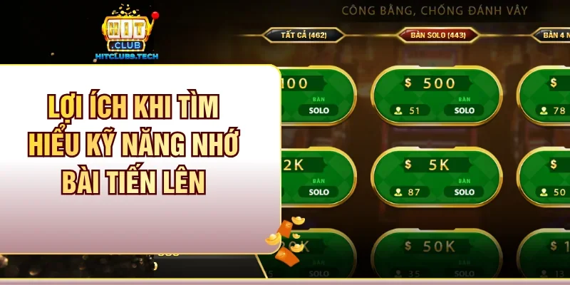 Lợi ích khi tìm hiểu kỹ năng nhớ bài tiến lên