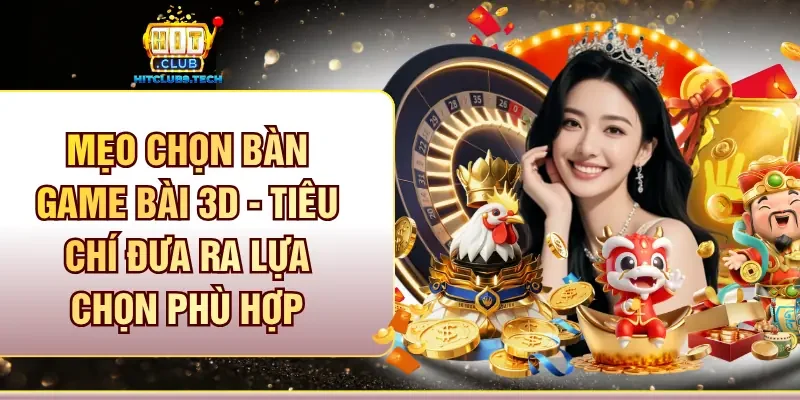 Mẹo chọn bàn game bài 3D