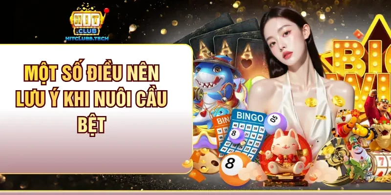 Một số điều nên lưu ý khi nuôi cầu bệt