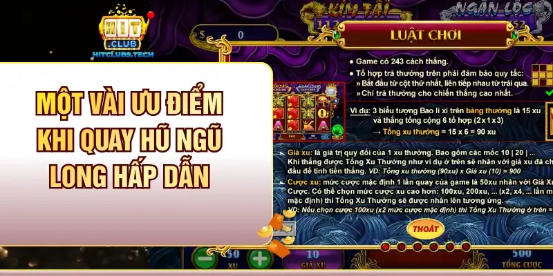 Một vài ưu điểm khi quay hũ Ngũ Long hấp dẫn