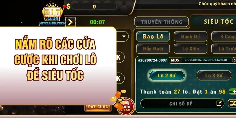 Nắm rõ các cửa cược khi chơi Lô đề siêu tốc