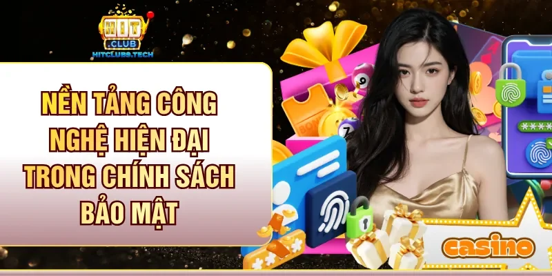 Nền tảng công nghệ hiện đại trong chính sách bảo mật