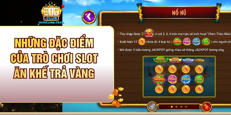 Những đặc điểm của trò chơi slot Ăn Khế Trả Vàng