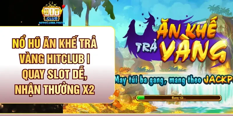 Ăn Khế Trả Vàng Hitclub