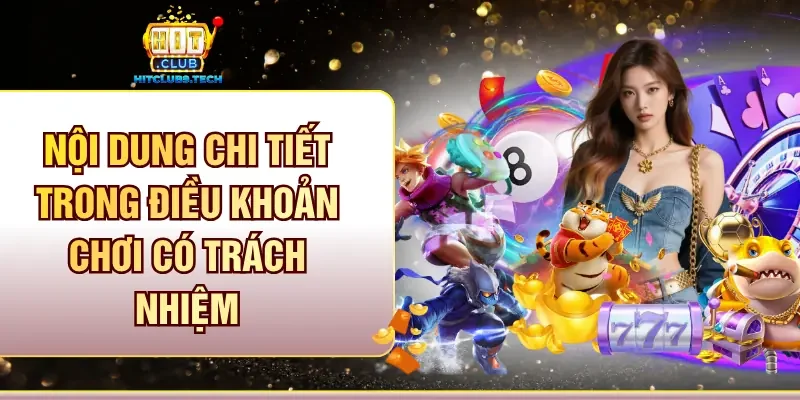 Nội dung chi tiết trong điều khoản Chơi có trách nhiệm