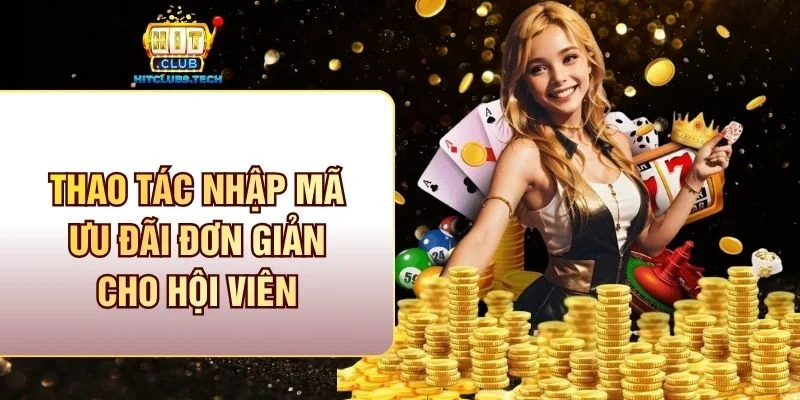 Thao tác nhập mã ưu đãi đơn giản cho hội viên