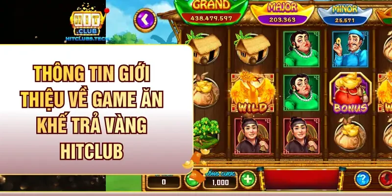 Thông tin giới thiệu về game Ăn Khế Trả Vàng Hitclub