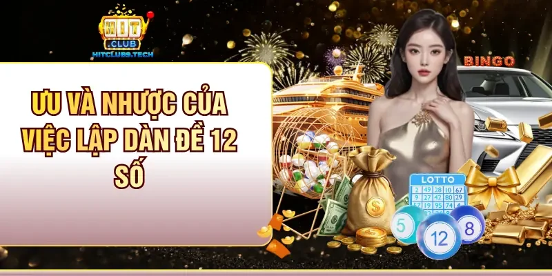 Ưu và nhược của việc lập dàn đề 12 số