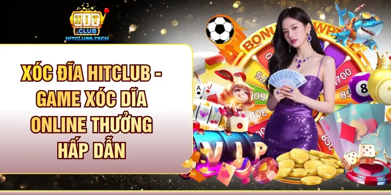 Xóc đĩa Hitclub